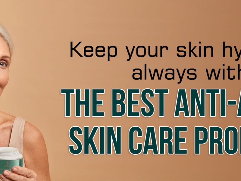 How to keep skin hydrated always using best Anti-ageing Skin Care